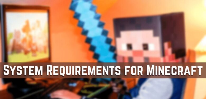 What are the System Requirements for Minecraft