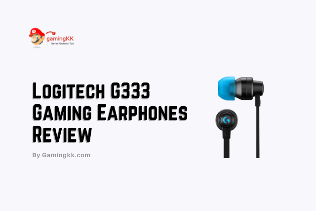 Logitech G333 Gaming Earphones Review