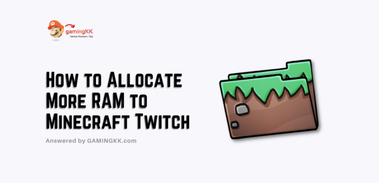 How to Allocate More RAM to Minecraft Twitch
