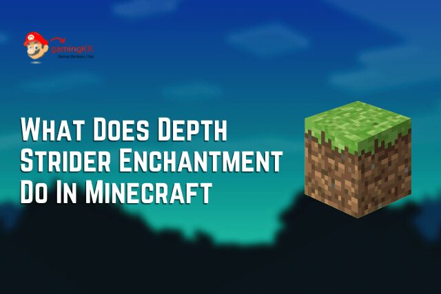 What Does Depth Strider Enchantment Do In Minecraft