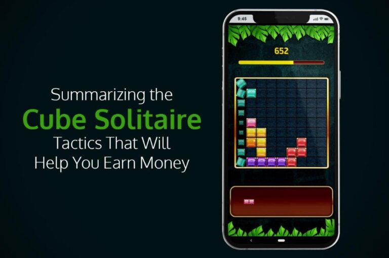 Summarizing the Cube Solitaire Tactics That Will Help You Earn Money